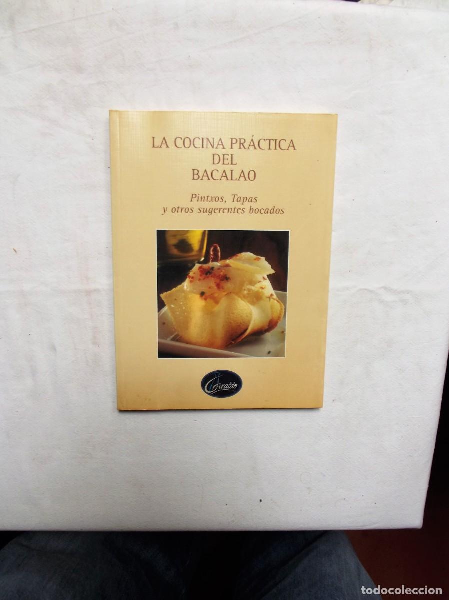 Livres d'occasion: LA COCINA PRACTICA DEL BACALAO PINTXOS , TAPAS Y OTROS SUGERENTES BOCADOS