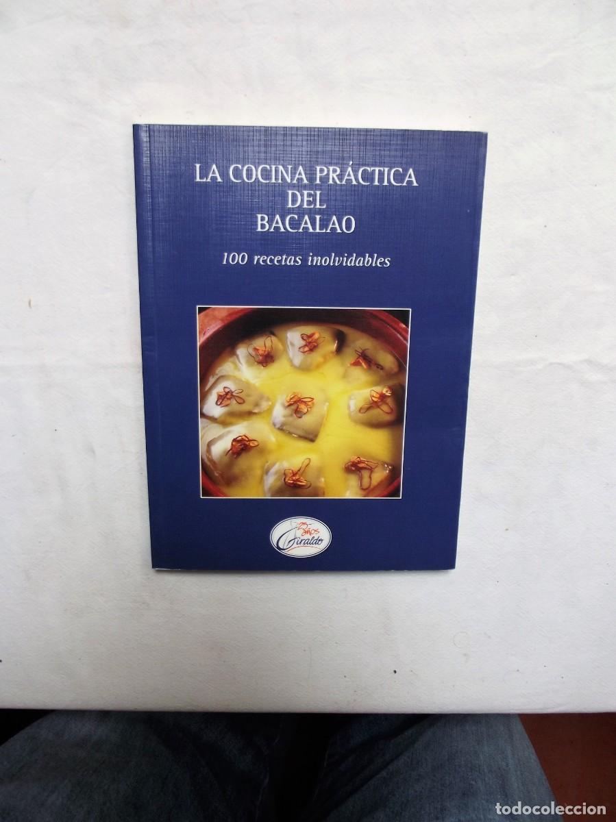 Livres d'occasion: LA COCINA PRACTICA DEL BACALAO 100 RECETAS INOLVIDABLES