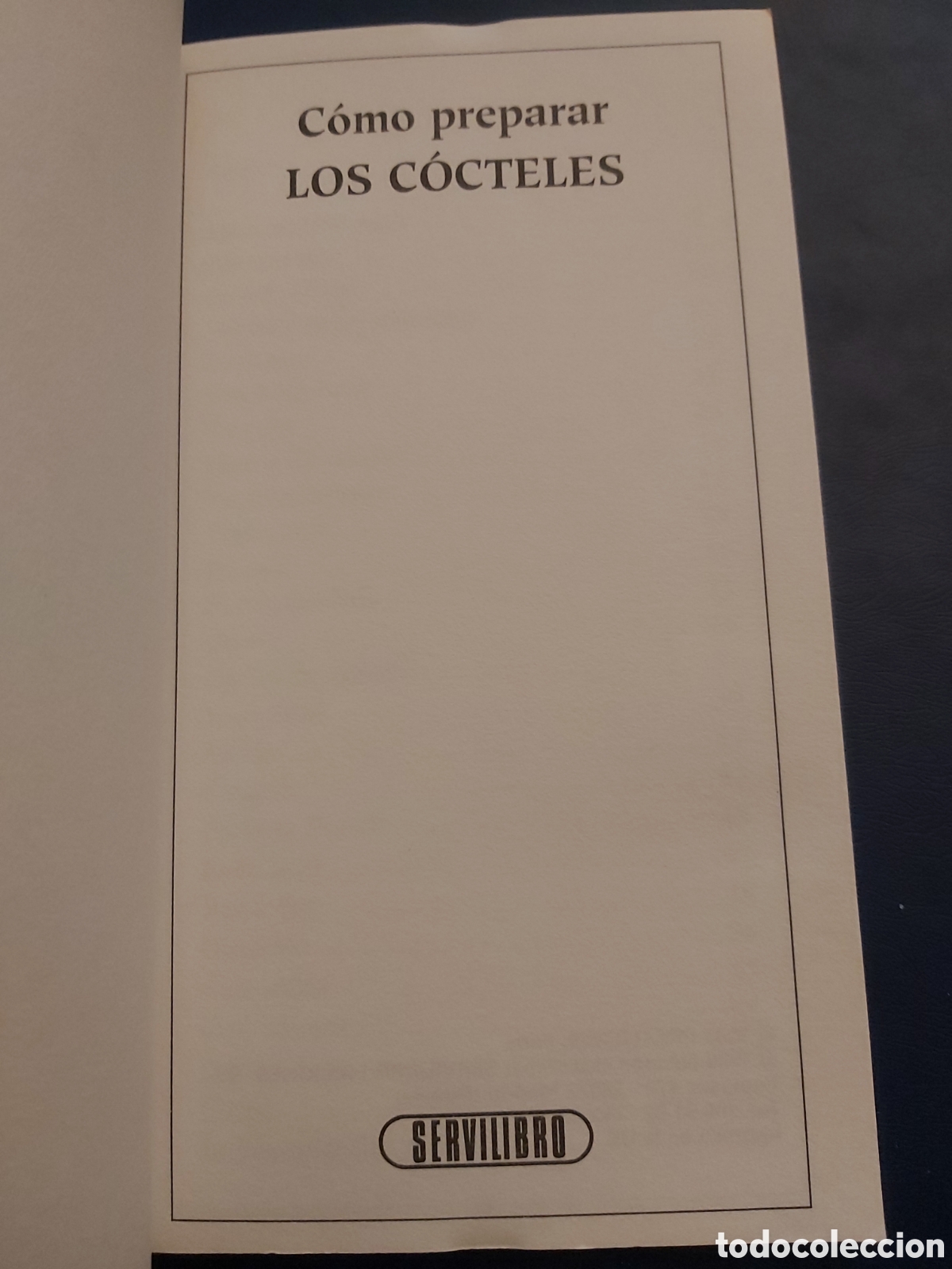 Libros de segunda mano: COMO PREPARAR LOS C&Oacute;CTELES # E. SERVILIBRO # 1996 - Foto 2