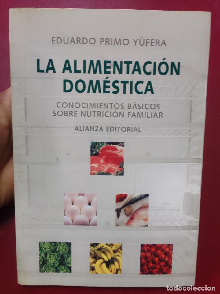 Libri di seconda mano: Eduardo Primo Y&uacute;fera: La alimentaci&oacute;n dom&eacute;stica. Conocimientos b&aacute;sicos sobre nutrici&oacute;n familiar