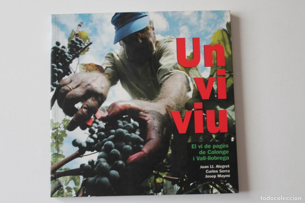 Libros de segunda mano: J.Ll. Alegret, C. Serra i J. Maym&iacute; - Un vi viu. El vi de pag&egrave;s de Calonge i Vall-llobrega