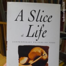 Libros de segunda mano: GASTRONOMÍA, A SLICE OF LIFE, CONTEMPORARY WRITERS ON FOOD, B. MARRANCA, 2003 L42 VISITA MI PERFIL.