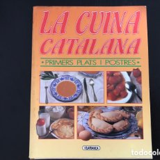Libros de segunda mano: LIBRO LA CUINA CATALANA PRIMERS PLATS I POSTRES 1991