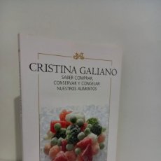 Libri di seconda mano: CRISTINA GALIANO.SABER COMPRAR, CONSERVAR Y CONGELAR NUESTROS ALIMENTOS. CIRCULO DE LECTORES. 2008