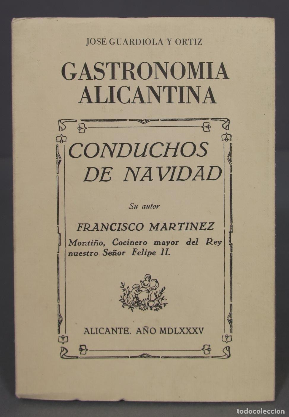 Libros de segunda mano: GASTRONOMIA ALICANTINA. CONDUCHOS DE NAVIDAD. GUARDIOLA Y ORTIZ. FACSIMIL