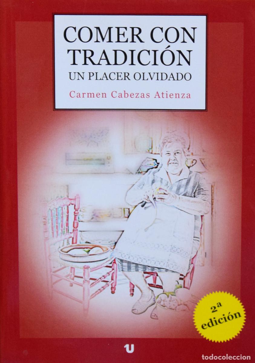 Libri di seconda mano: COMER CON TRADICI&Oacute;N. UN PLACER OLVIDADO - Carmen CABEZAS ATIENZA