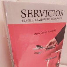 Libros de segunda mano: SERVICIOS, EL 50% DEL EXITO DE UN RESTAURANTE, MAYTE PRADOS, HEGAR, 2010