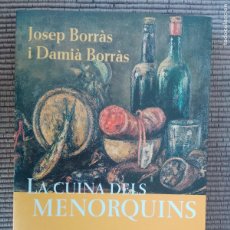 Libros de segunda mano: LA CUINA DELS MENORQUINS. JOSEP BORRAS I DAMIA BORRAS. COLUMNA 1998.