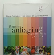 Libros de segunda mano: RECETAS ANTIAGING, GASTRONOMIA Y COCINA - CARME RUSCALLEDA, RAUL BALAM, DR. MANUEL SANCHEZ - 2012