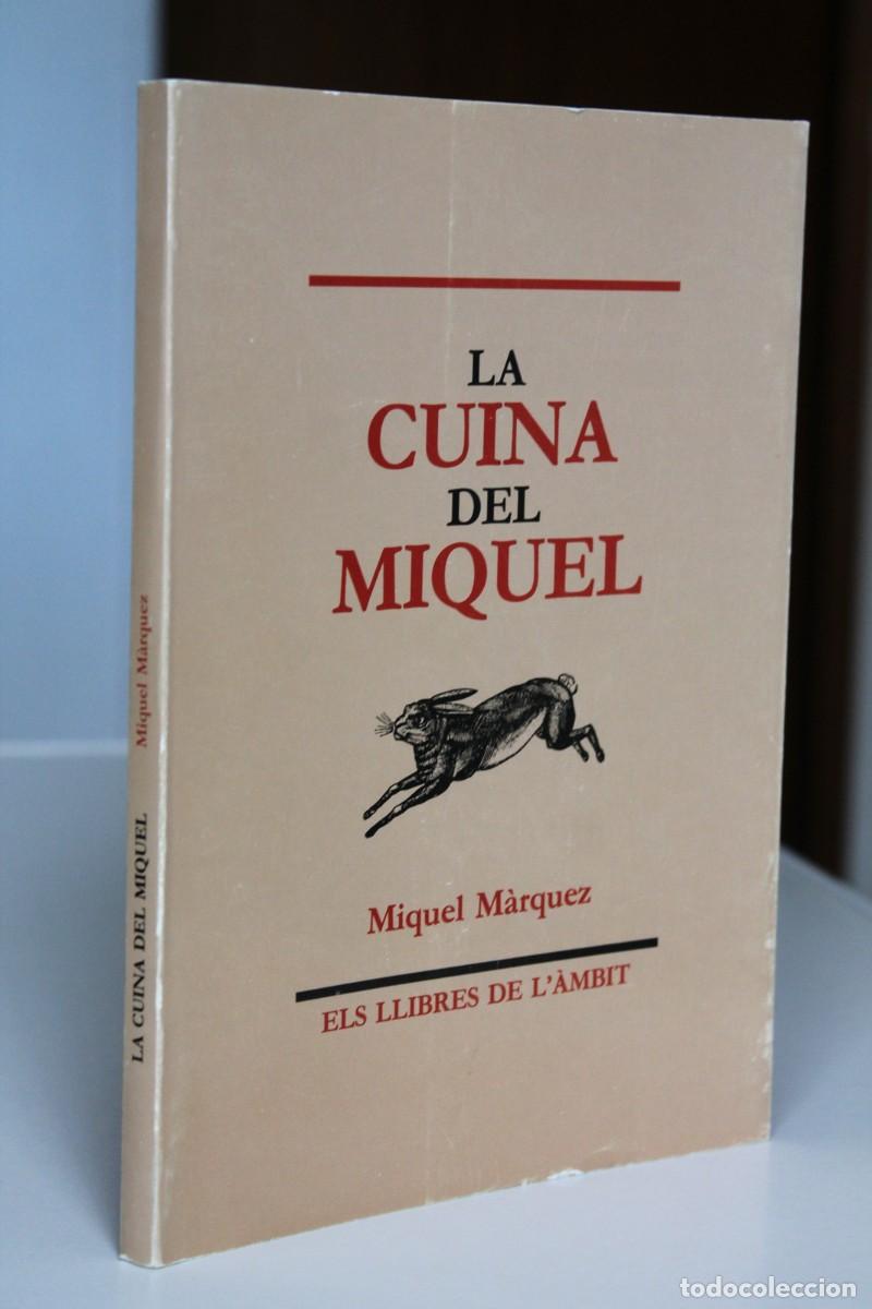 Libros de segunda mano: Miquel M&agrave;rquez - La cuina del Miquel - &Agrave;mbit de Recerques del Bergued&agrave;