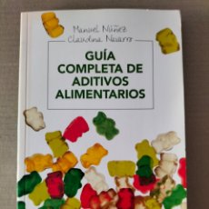 Libri di seconda mano: GUÍA COMPLETA DE ADITIVOS ALIMENTARIOS. MANUEL NÚÑEZ. CLAUDINA NAVARRO. RBA LIBROS, 2013. LIBRO