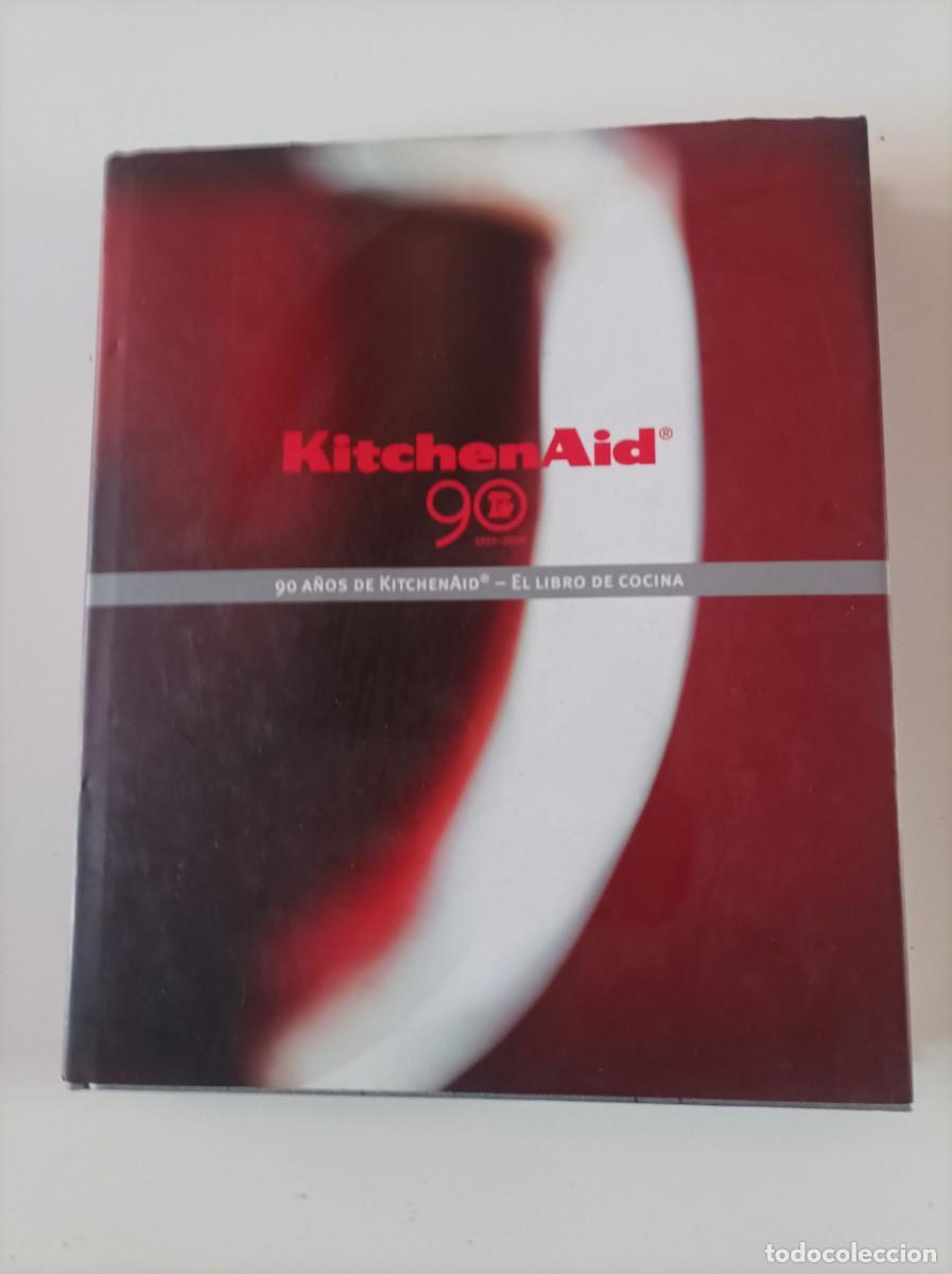 Gebrauchte B&uuml;cher: LIBRO ROBOT COCINA KITCHENAID 90 ANIVERSARIO TAPA DURA MUY BUEN ESTADO ESPA&Ntilde;OL