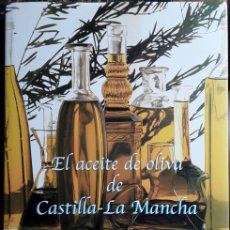 Libros de segunda mano: EL ACEITE DE OLIVA DE CASTILLA-LA MANCHA.