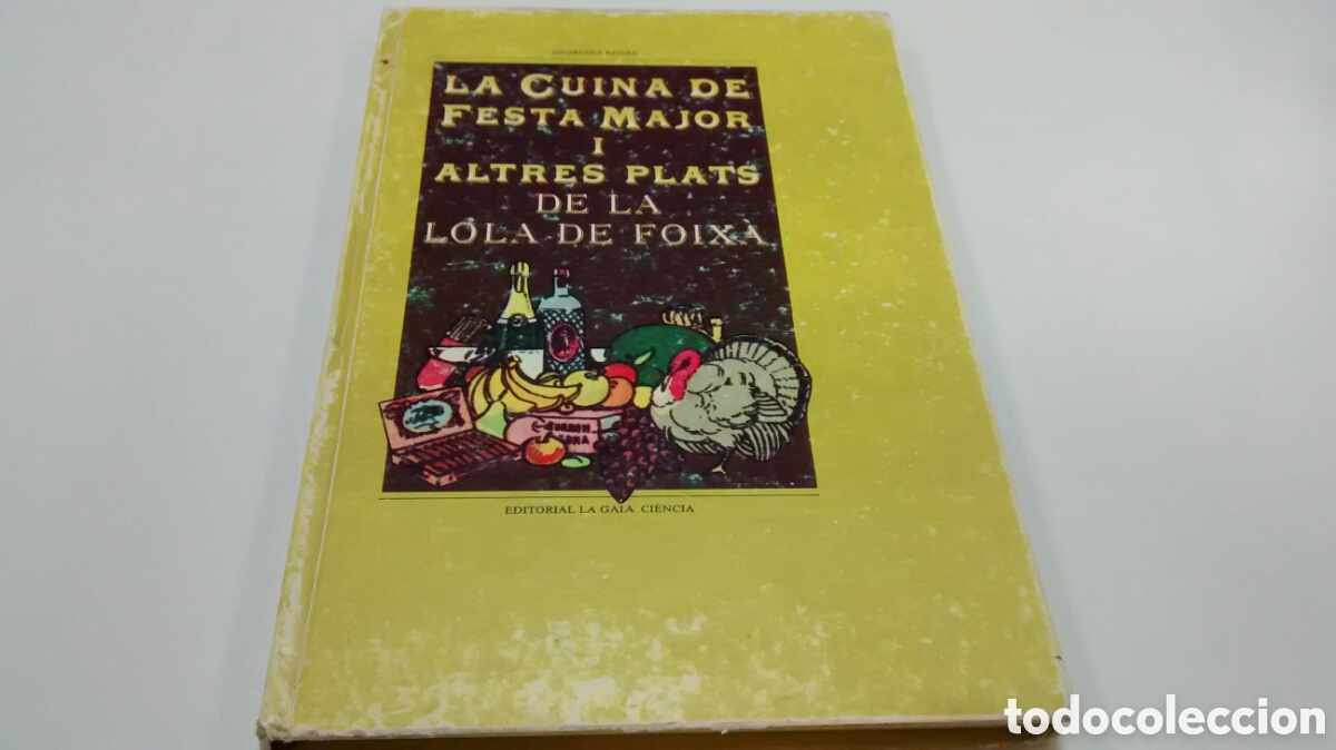 Libros de segunda mano: LA CUINA DE FESTA MAJOR I ALTRES PLATS DE LA LOLA DE FOIXA DE G. REGAS (LA GAIA CIENCIA) 1&ordf; EDICIO