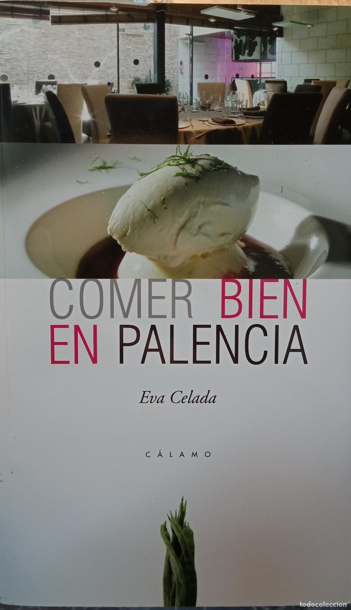 Libros de segunda mano: COMER BIEN EN PALENCIA. EVA CELADA. - Foto 1