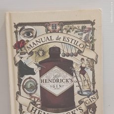 Libros de segunda mano: MANUAL DE ESTILO / HENDRICK'S GIN / VOLUMEN II / ED: WILLIAM GRANT-2009 / COMO NUEVO