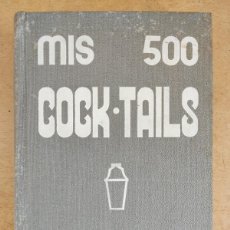 Libros de segunda mano: MIS 500 COCK-TAILS / PEDRO CHICOTE / 1933. EDITORIAL PUEYO