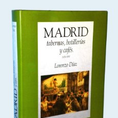 Libros de segunda mano: MADRID TABERNAS, BOTILLERÍAS Y CAFÉS 1476 -1991