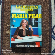 Libros de segunda mano: LAS RECETAS DE COCINA DE MARIA PILAR (PRÓLOGO DE JOSÉ Mª BUSCA ISUSI)
