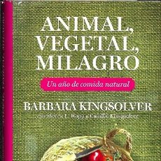 Libros de segunda mano: ANIMAL VEGETAL MILAGRO UN AÑO DE COMIDA NATURAL
