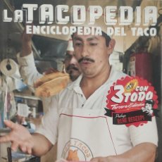 Libros de segunda mano: LA TACOPEDIA : ENCICLOPEDIA DEL TACO / DÉBORAH HOLTS, JUAN CARLOS MENA ... MÉXICO : TRILCE, 2015.