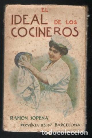 Second hand books: WAPS, T: EL IDEAL DE LOS COCINEROS o sea El Arte de Guisar y Comer Bien. 1941