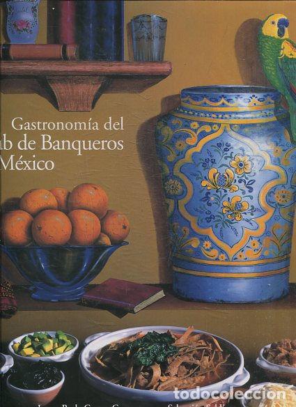 Libros de segunda mano: GASTRONOMIA DEL CLUB DE BANQUEROS DE MEXICO. - VV.AA.