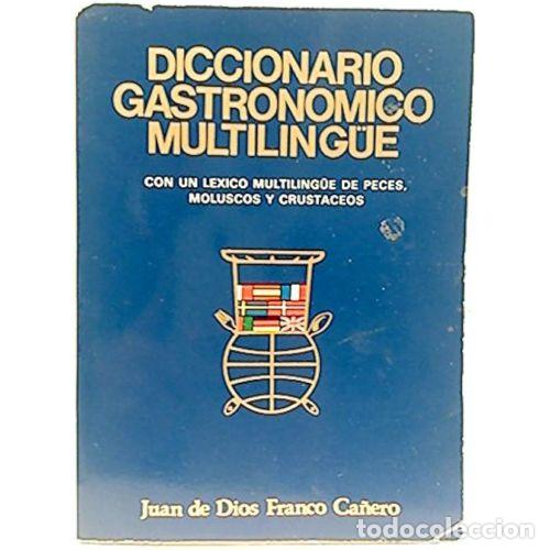 Libros de segunda mano: Diccionario Gastron&oacute;mico Multiling&uuml;e - Juan de Dios Franco Ca&ntilde;ero - Autor-editor 2838 - 1978, 1&ordf; ed.