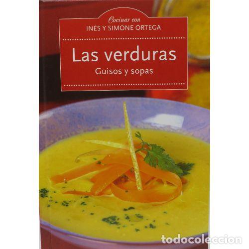 Gebrauchte B&uuml;cher: LAS VERDURAS. GUISOS y SOPAS - INES y SIMONE ORTEGA - Sin Especificar
