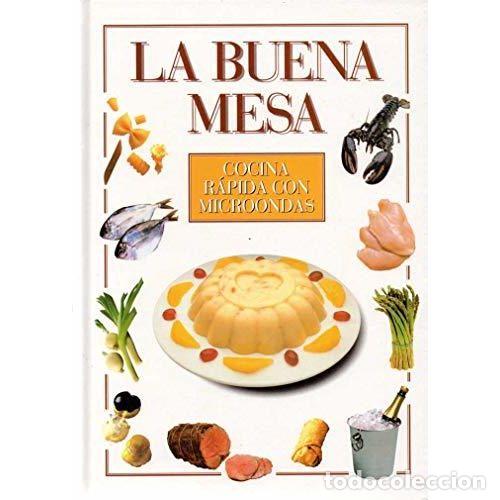 Libros de segunda mano: La Buena Mesa: Cocina R&aacute;pida con Microondas - Vvaa - Editorial Planeta Deagostini
