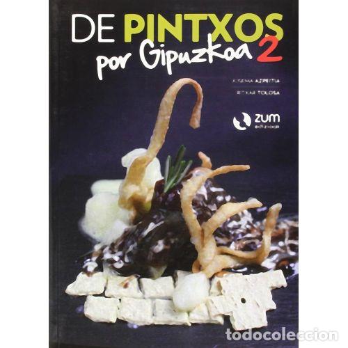 Libros de segunda mano: DE PINTXO por GUPUZKOA 2 - AZPEITIA SALVADOR, JOS&Eacute; MANUEL,TOLOSA MURUA, RICARDO - Sin Especificar