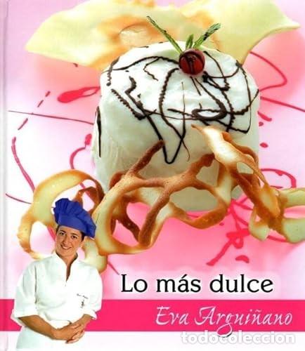 Libros de segunda mano: Lo m&aacute;s dulce. Eva Argui&ntilde;ano - Foto 1