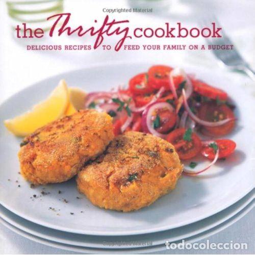 Gebrauchte B&uuml;cher: THE THRIFTY COOKBOOK: DELICIOUS RECIPES TO FEED YOUR FAMILY ON a BUDGET - HUGHES, C'LINE - Sin Es...