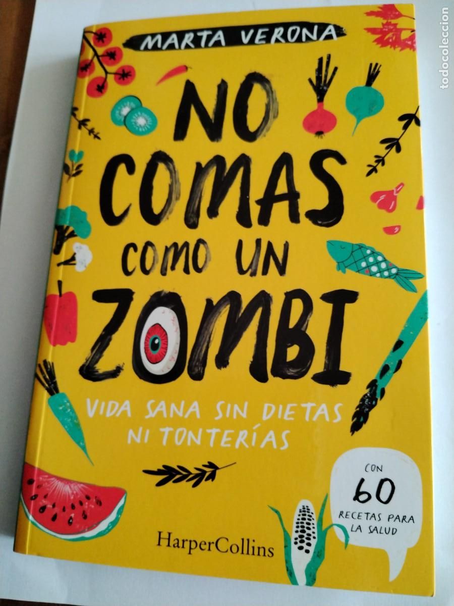 Libros de segunda mano: No comas como un zombi -Marta Verona -vida sana sin dietas ni tonter&iacute;as