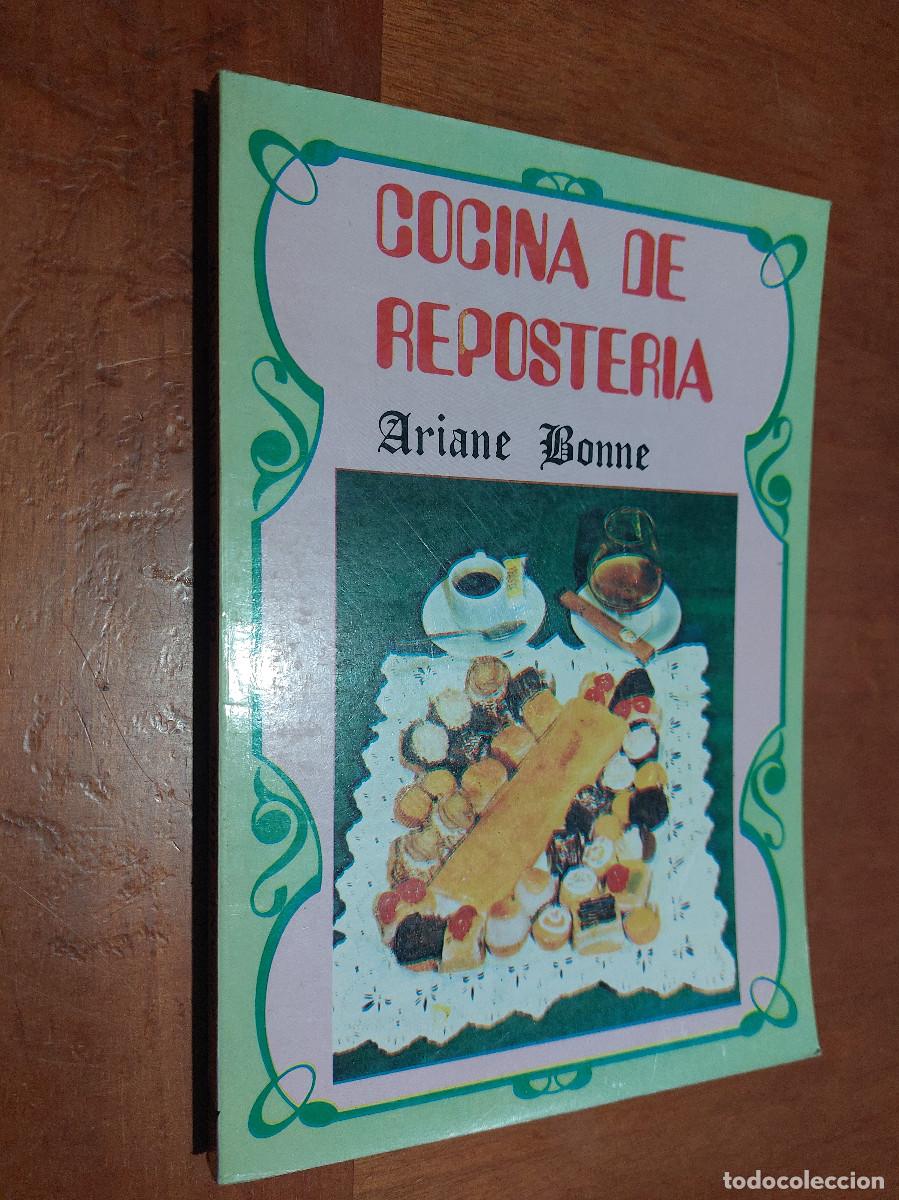 Libri di seconda mano: COCINA DE REPOSTER&Iacute;A. ARIANE BONNE. R&Uacute;STICA. BUEN ESTADO. E6 2