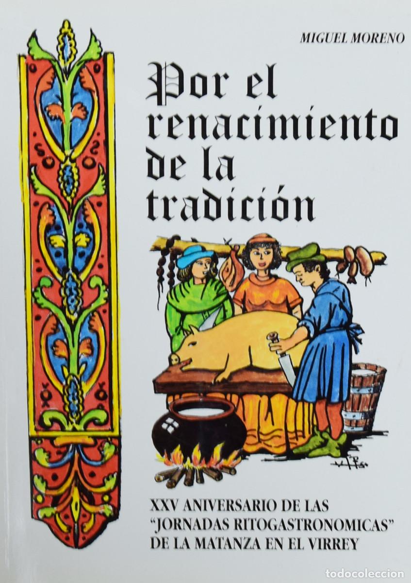 Libros de segunda mano: POR EL RENACIMIENTO DE LA TRADICI&Oacute;N. XXV ANIVERSARIO DE LAS JORNADAS RITOGRASTRON&Oacute;MICAS DE LA MATANZ
