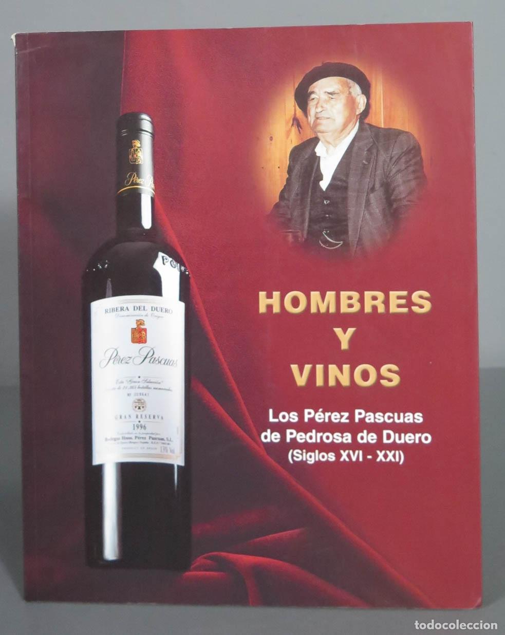 Libros de segunda mano: HOMBRES VINOS Los P&eacute;rez Pascuas de Pedrosa de Duero (Siglos XVI - XXI)