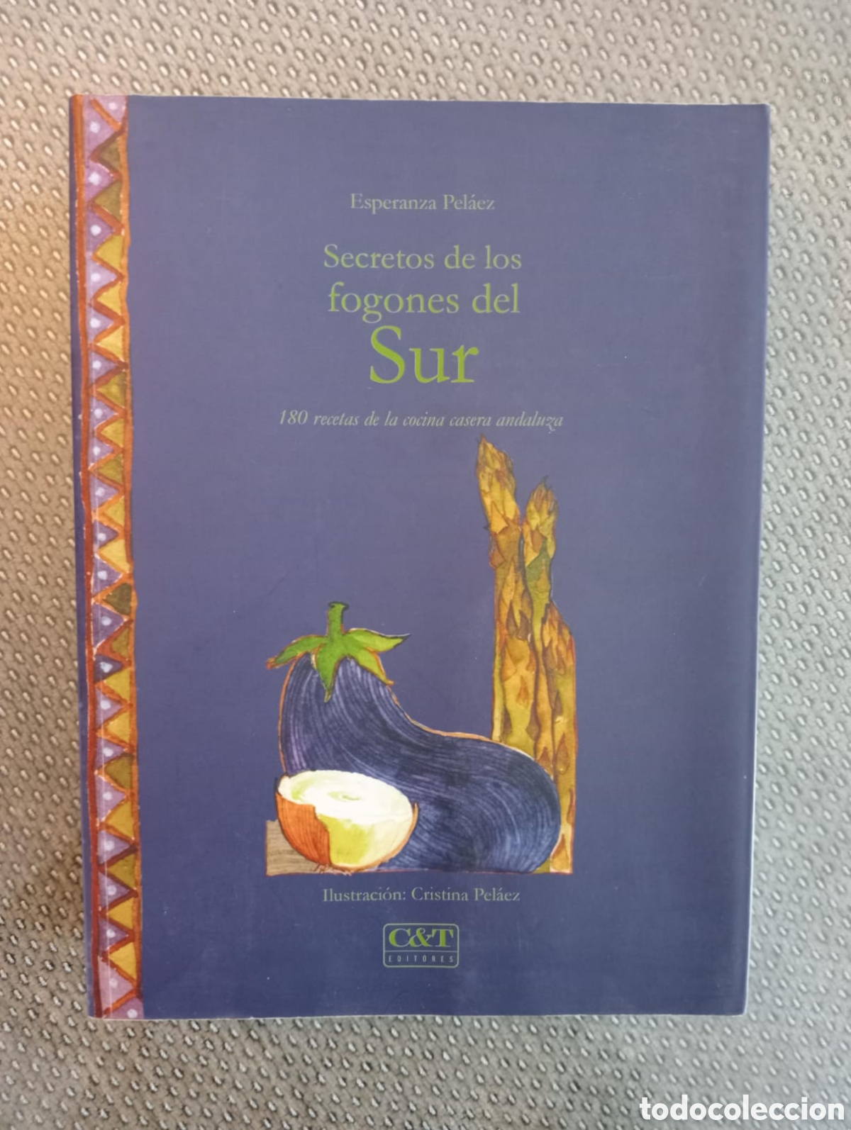 Livres d'occasion: Secretos de los fogones del Sur / Esperanza Pel&aacute;ez. 180 recetas fundamentales de la cocina andaluza.