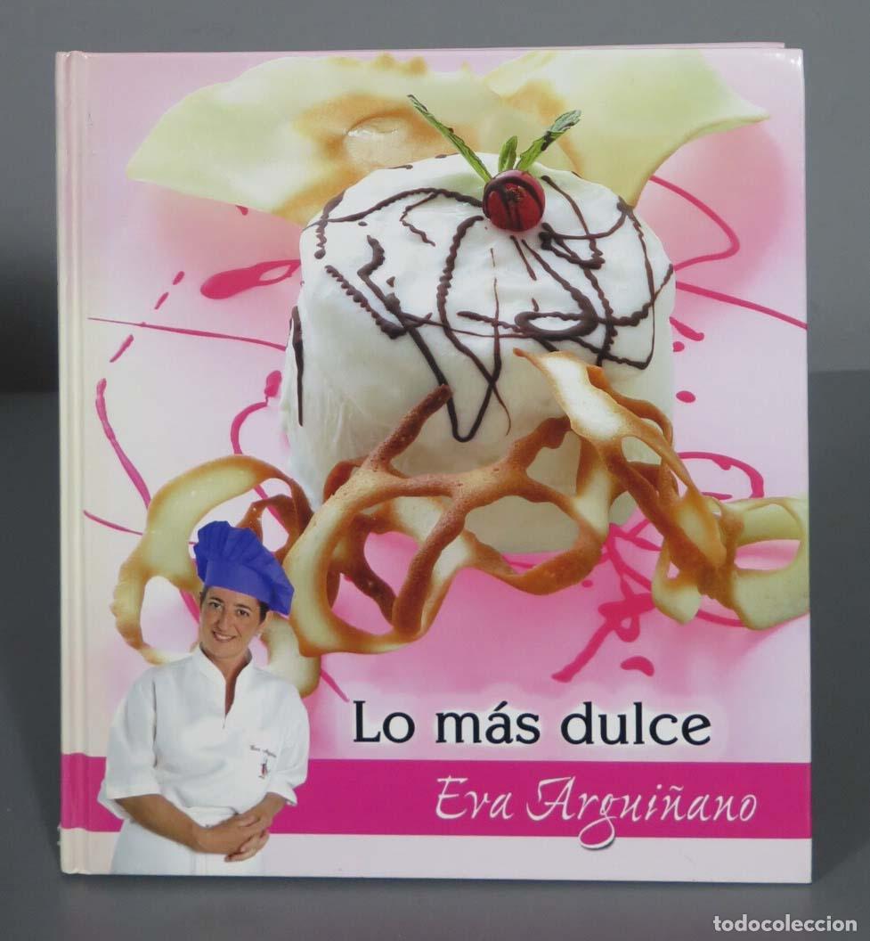 Libros de segunda mano: Lo m&aacute;s dulce Eva Argui&ntilde;ano - Foto 1