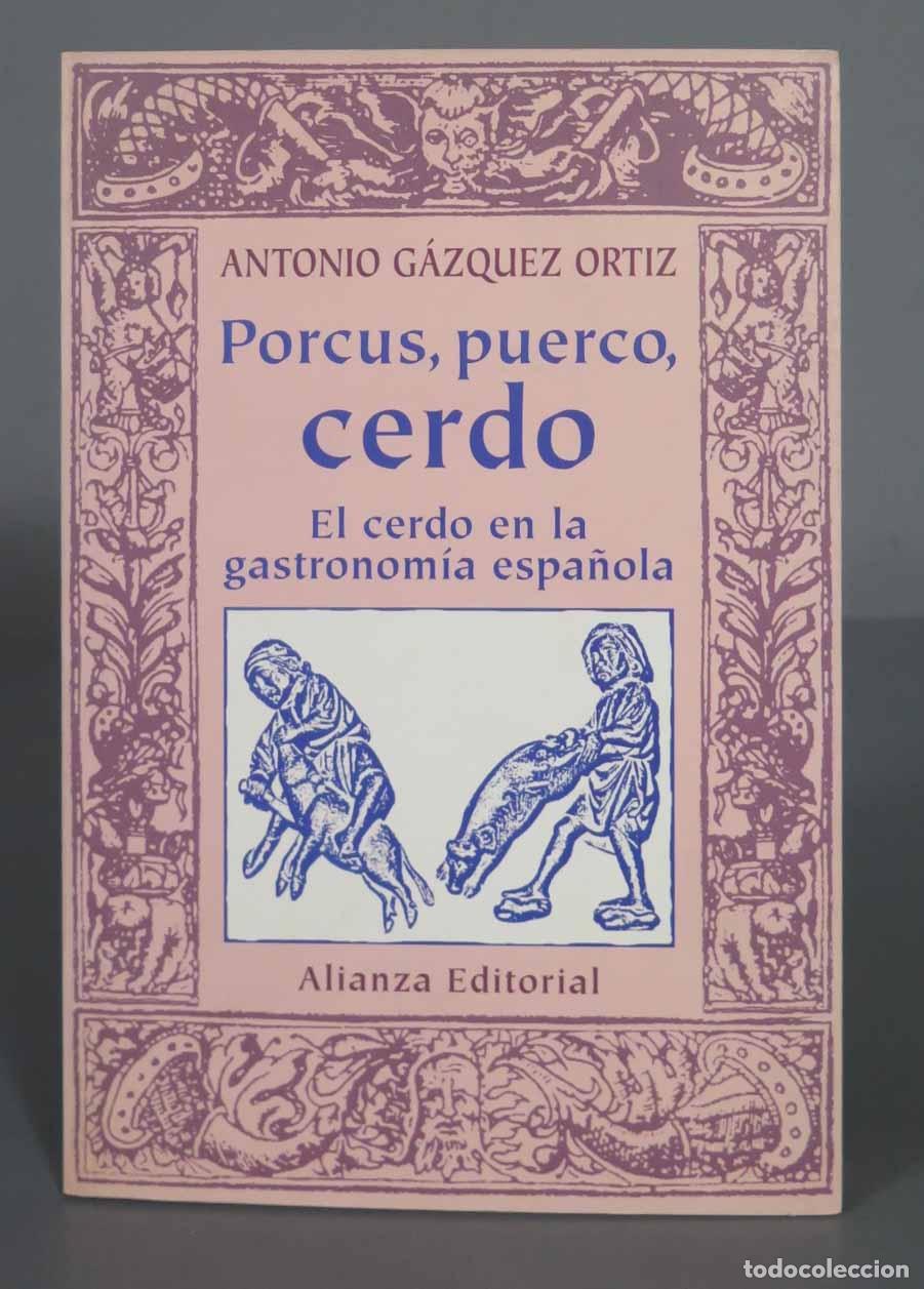 Gebrauchte B&uuml;cher: Porcus, puerco, cerdo: el cerdo en la gastronom&iacute;a espa&ntilde;ola Gazquez Ortiz