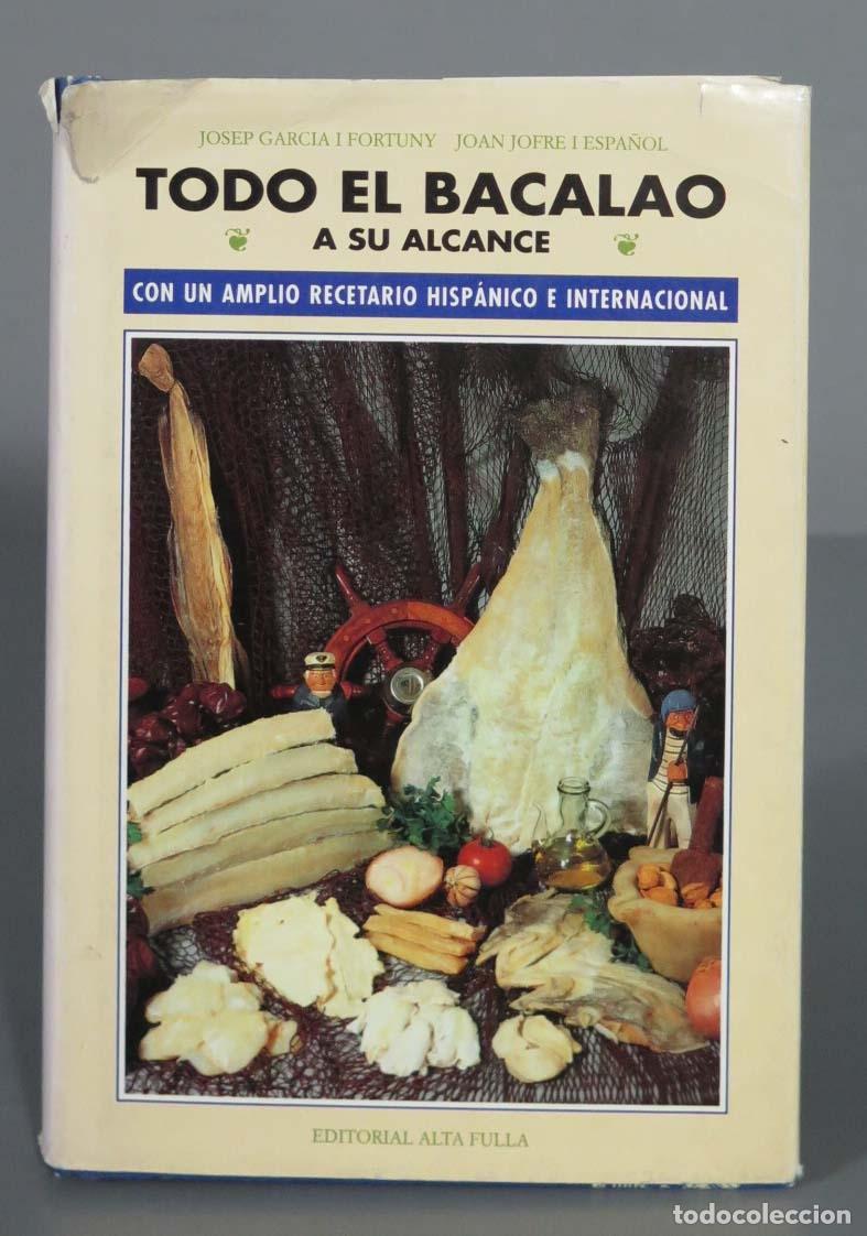 Gebrauchte B&uuml;cher: TODO EL BACALAO A SU ALCANCE. Con un amplio recetario hisp&aacute;nico e internacional