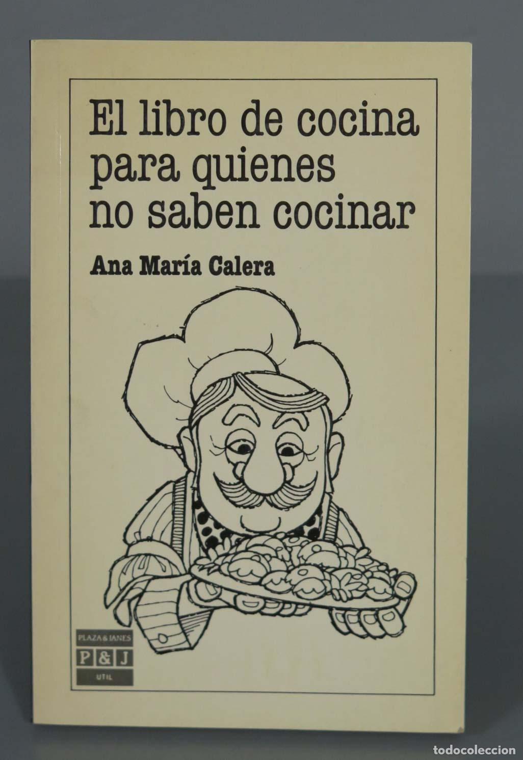 Libri di seconda mano: EL LIBRO DE COCINA PARA QUIENES NO SABEN COCINAR CALERA