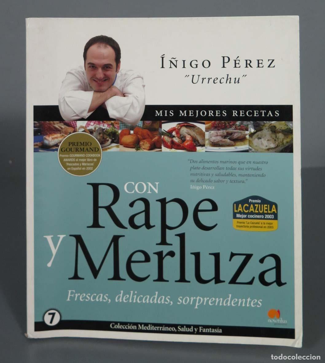 Livres d'occasion: Mis mejores recetas con rape y merluza. Frescas, delicadas, sorprendentes P&eacute;rez &acute;Urrechu&acute;