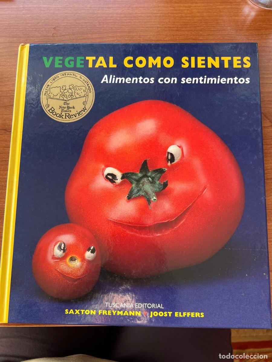 Libri di seconda mano: &rdquo;Vegetal como sientes&rdquo; (Alimentos con sentimientos)