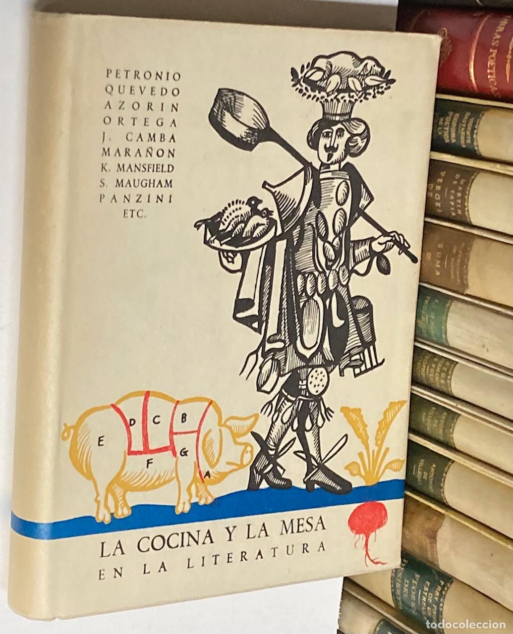 Libri di seconda mano: A&Ntilde;O 1962 - LA COCINA Y LA MESA EN LA LITERATURA - RECOPILACI&Oacute;N DE JOS&Eacute; MAR&Iacute;A MERCADAL