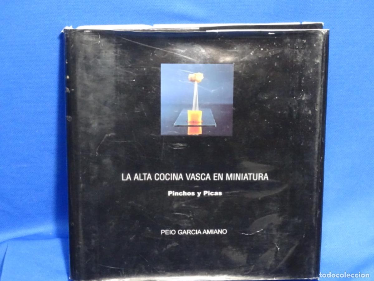 Libri di seconda mano: LA ALTA COCINA VASCA EN MINIATURA. PINCHOS Y PICAS. PEIO GARC&Iacute;A AMIANO. 214 PAG.