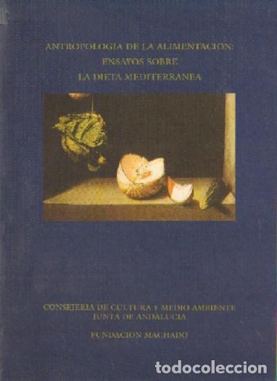 Second hand books: ANTROPOLOGIA DE LA ALIMENTACION - ENSAYOS SOBRE LA DIETA MEDITERRANEA. C-090