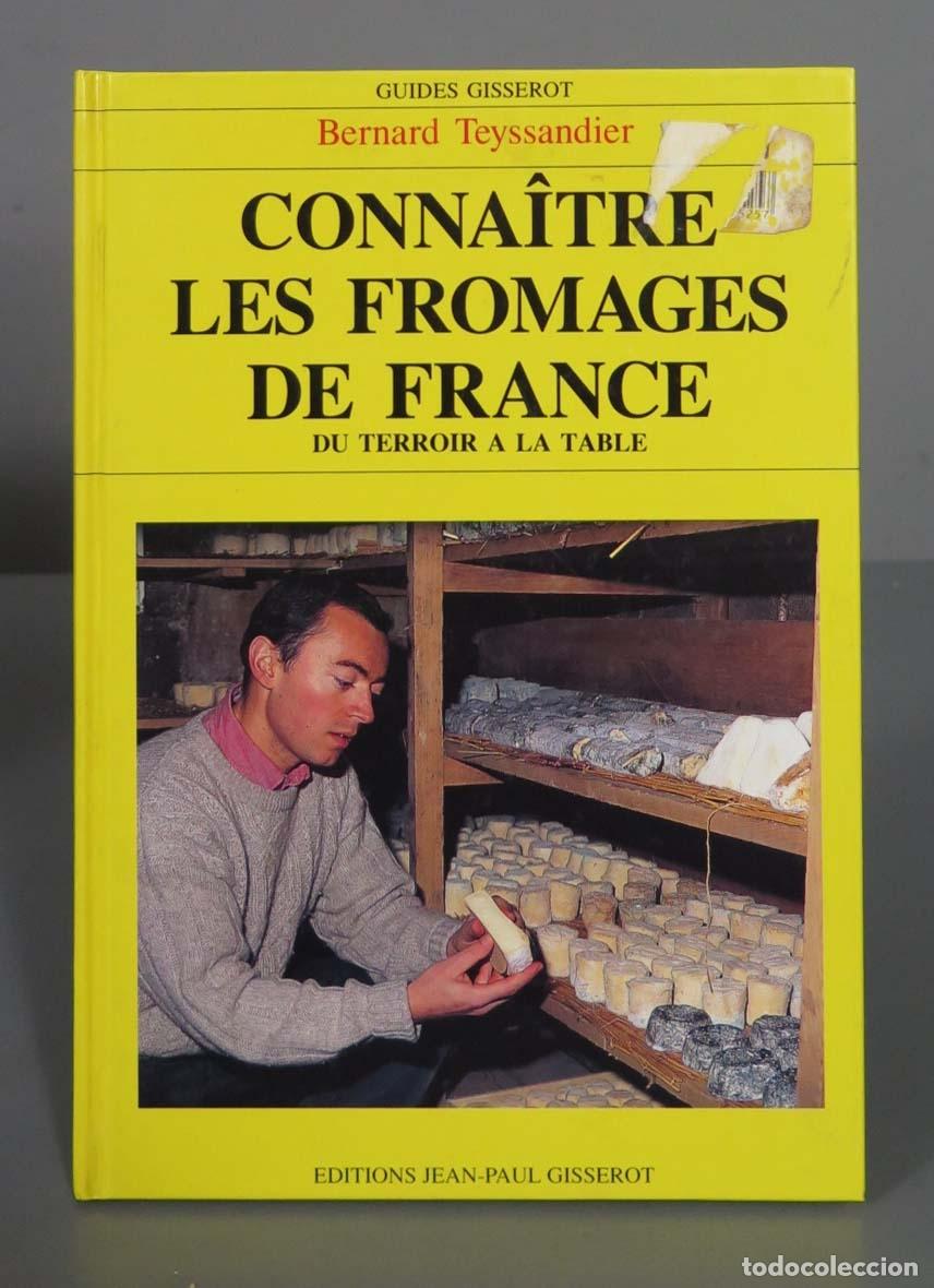 Gebrauchte B&uuml;cher: CONNAITRE LES FROMAGES DE FRANCE : DU TERROIR A LA TABLE Bernard Teyssandier