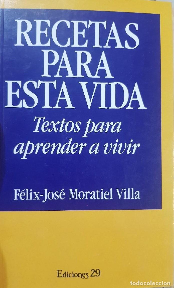 Libros de segunda mano: Recetas para Esta Vida - Felix Moratiel - Ediciones 29 - 1996, 1&ordf; ed. - El Espejo del Alma