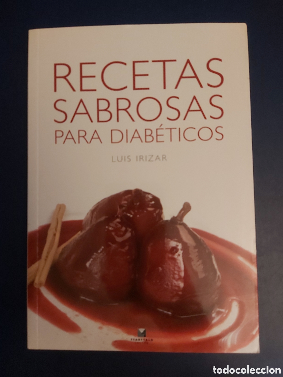 Gebrauchte B&uuml;cher: RECETAS SABROSAS PARA DIAB&Eacute;TICOS LUIS IRIZAR TTARTTALO